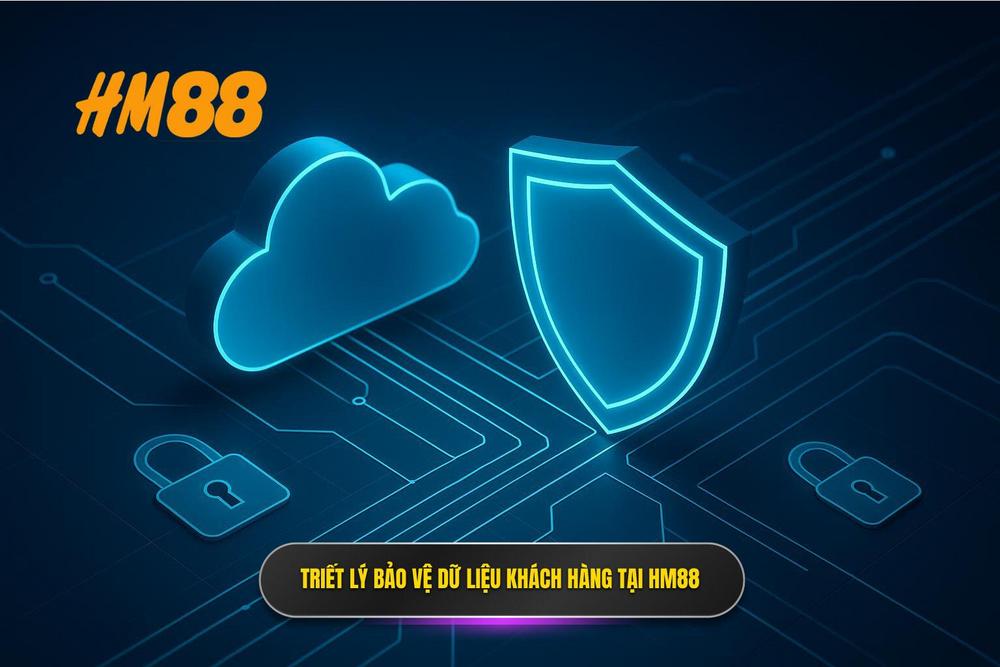 1.triết Lý Bảo Vệ Dữ Liệu Khách Hàng Tại Hm88