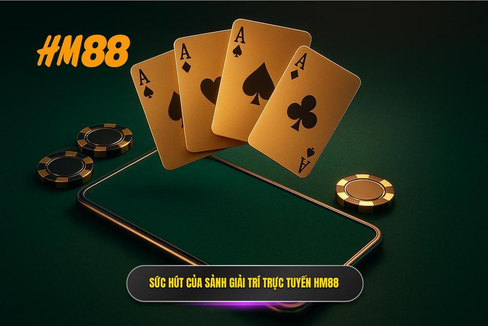 2.sức Hút Khó Cưỡng Của Sảnh Bài Trực Tuyến Hm88