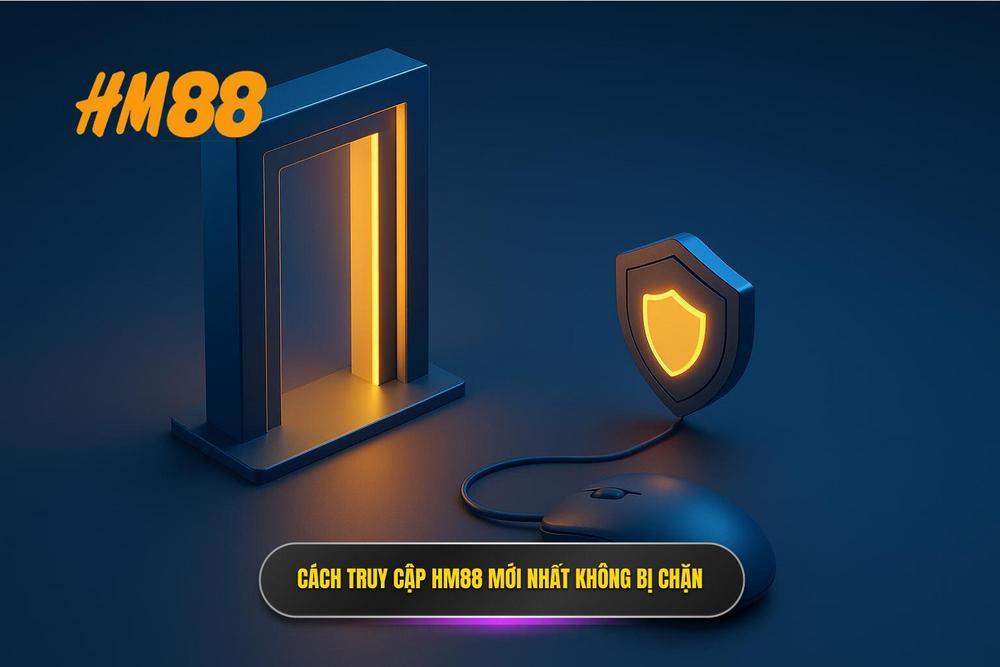 3.hướng Dẫn Truy Cập Link Vào Hm88 Mới Nhất Không Bị Chặn